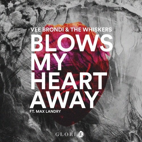Vee Brondi, The Whiskers - Blows My Heart Away (feat Max Landry) [GLO175]